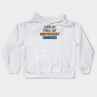 Life is full of important things 4 Kids Hoodie